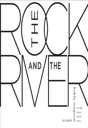 [The Rock and the River 01] • The Rock and the River